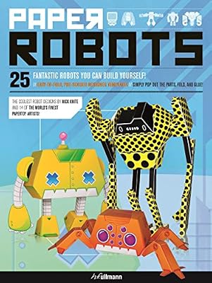 Paper Robots: 25 Fantastic Robots You Can Buid Yourself!