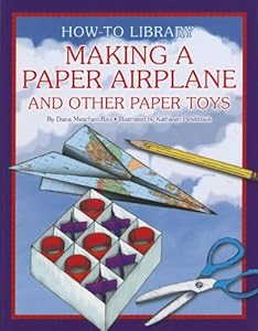 Making a Paper Airplane and Other Paper Toys