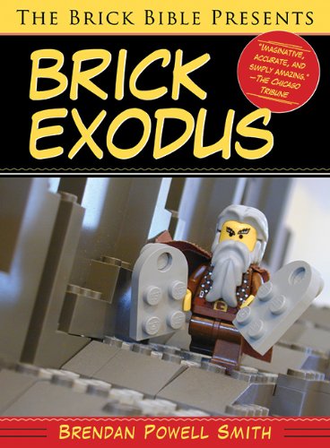 The Brick Bible Presents Brick Exodus by Brendan Powell Smith