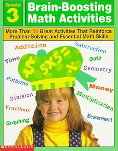 Brain-Boosting Math Activities: Grade 3 : More Than 50 Great Activities That Reinforce Problem Solving and Essential Mathskills by Carolyn Brunetto