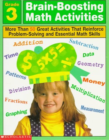 Brain-Boosting Math Activities: Grade 3 : More Than 50 Great Activities That Reinforce Problem Solving and Essential Mathskills by Carolyn Brunetto