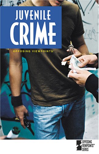 Juvenile Crime (Opposing Viewpoints) by Andrea C. Nakaya