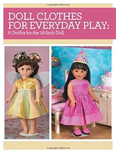 Doll Clothes for Everyday Play: 6 Outfits for the 18-Inch Doll