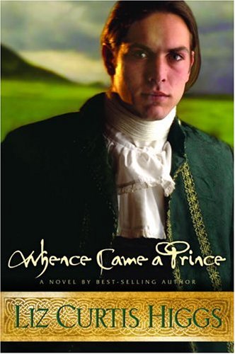 Whence Came a Prince (Lowlands of Scotland Series #3) by Liz Curtis Higgs