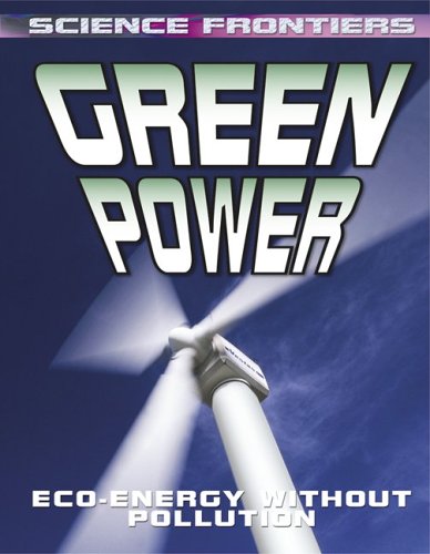 Green Power: Eco-Energy Without Pollution (Science Frontiers) by David Jefferis