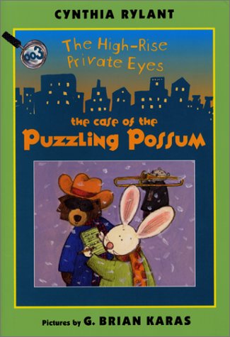 The High-Rise Private Eyes #3: The Case of the Puzzling Possum by Cynthia Rylant