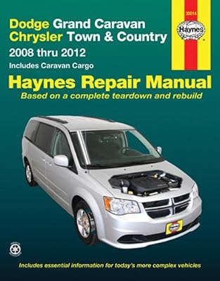 Dodge Grand Caravan & Chrysler Town & Country: 2008 thru 2012 Includes Caravan Cargo (Haynes Repair Manual)