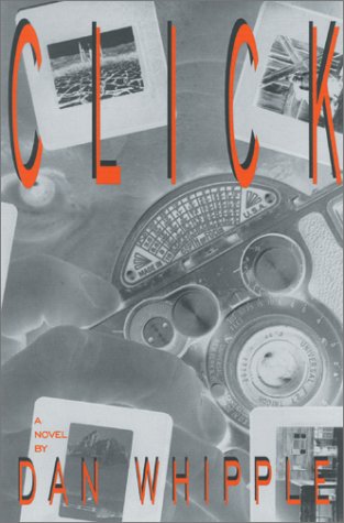 Click: A Novel by Dan Whipple