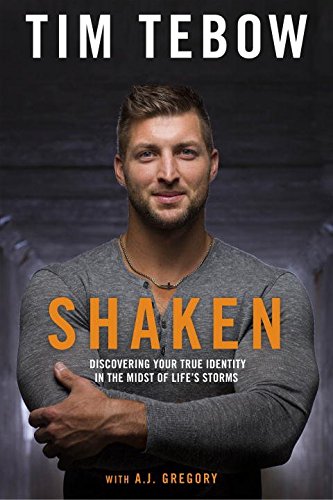 Shaken: Discovering Your True Identity in the Midst of Life's Storms by Tim Tebow