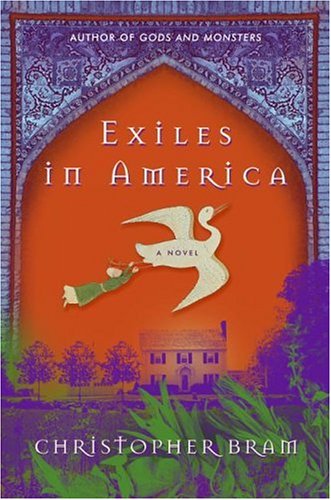 Exiles in America: A Novel by Christopher Bram