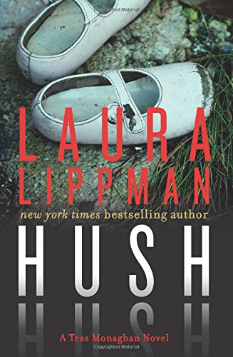 Hush Hush: A Tess Monaghan Novel by Laura Lippman