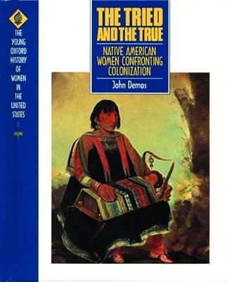 The Tried and the True: Native American Women Confronting Colonization