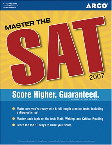 Master the SAT, 2007/e w/o CD-ROM 3rd ed (Peterson's Master the SAT (Book only)) by Arco