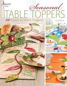 Seasonal Table Toppers: 20 Quick-to-Stitch Projects by Chris Malone