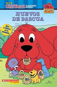 Huevos de Pascua (Clifford, el gran perro colorado) (Spanish Edition)