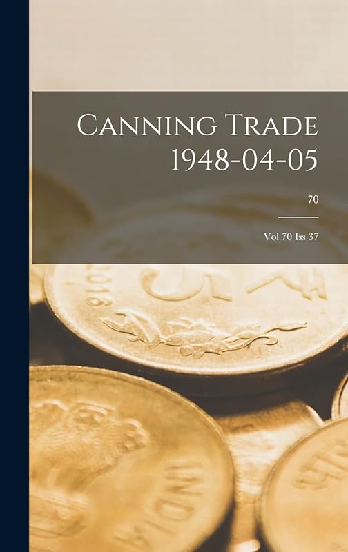 Canning Trade 05-04-1948: Vol 70, Iss 37; 70 by Anonymous