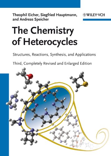 The Chemistry of Heterocycles: Structures, Reactions, Synthesis, and Applications by Theophil Eicher