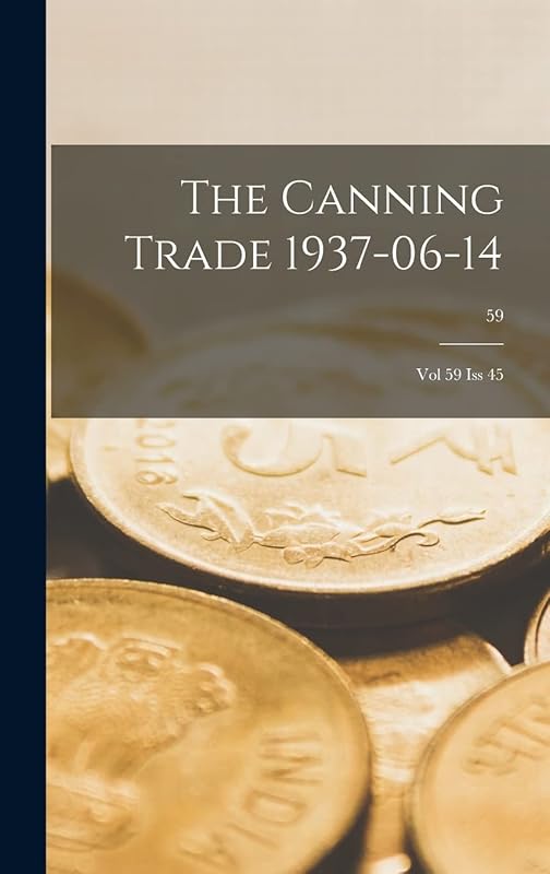 The Canning Trade 1937-06-14: Vol 59 Iss 45; 59 by Anonymous