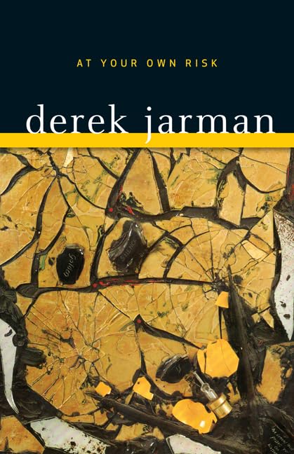 At Your Own Risk: A Saint’s Testament by Derek Jarman