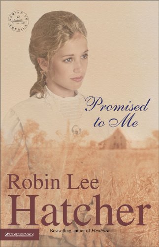 Promised to Me (Coming to America Book 4) by Robin Lee Hatcher