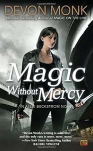 Magic Without Mercy: An Allie Beckstrom Novel by Devon Monk