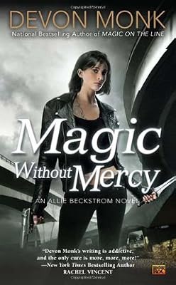 Magic Without Mercy: An Allie Beckstrom Novel