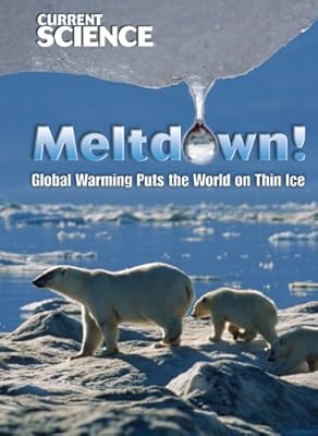 Meltdown!: Global Warming Puts the World on Thin Ice