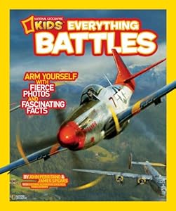 National Geographic Kids Everything Battles: Arm Yourself with Fierce Photos and Fascinating Facts