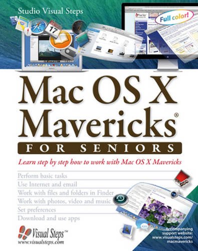 Mac OS X Mavericks for Seniors: Learn Step by Step How to Work with Mac OS X Mavericks by Studio Visual Steps