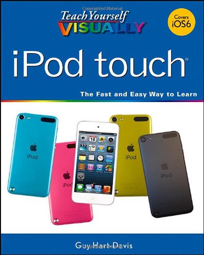 Teach Yourself VISUALLY iPod touch (Teach Yourself VISUALLY (Tech)) by Guy Hart-Davis