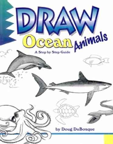 Draw Ocean Animals (Learn to Draw (Peel)) by Doug Dubosque