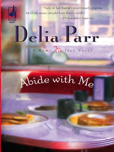 Abide with Me (Home Ties) by Delia Parr