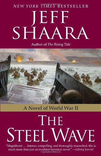 The Steel Wave: A Novel of World War II by Jeff Shaara