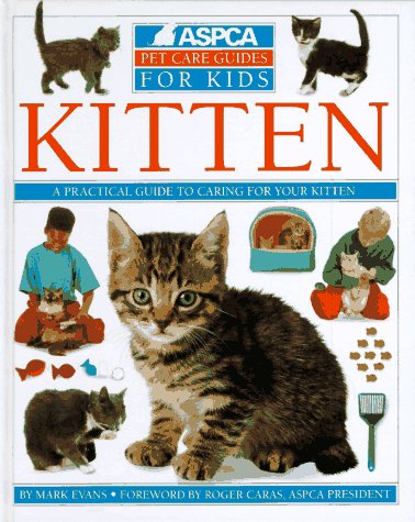 Kitten (ASPCA Pet Care Guides) by Mark Evans
