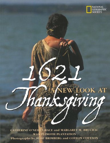 1621: A New Look at Thanksgiving (I Am American) by Catherine O'Neill Grace