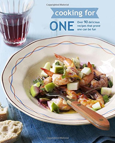 Cooking for One: Delicious Recipes That Prove One Can Be Fun by Ryland Peters & Small