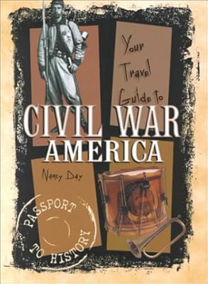 Your Travel Guide to Civil War America