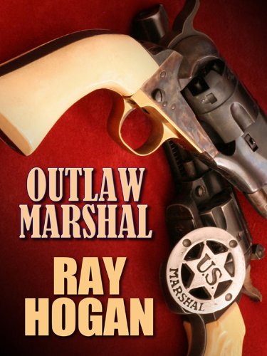 Outlaw Marshal by Ray Hogan