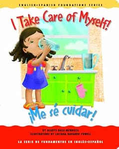 I Take Care of Myself! /¡Me sé cuidar! (English and Spanish Foundations Series) (Book #22) (Bilingual) (Board Book)