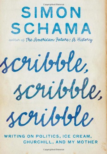 Scribble, Scribble, Scribble by Simon Schama