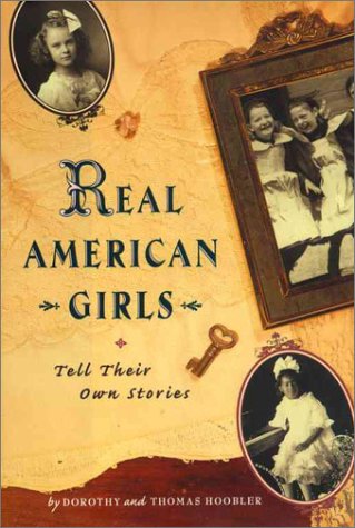 Real American Girls Tell Their Own Stories: Messages from the Heart and Heartland by Thomas Hoobler