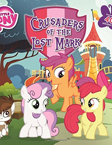 My Little Pony: Crusaders of the Lost Mark by Magnolia Belle