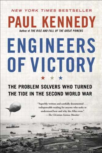 Engineers of Victory: The Problem Solvers Who Turned The Tide in the Second World War by Paul Kennedy