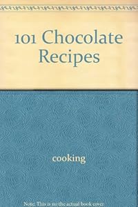 101 Chocolate Recipes