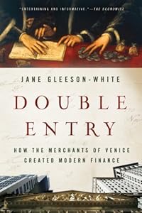 Double Entry: How the Merchants of Venice Created Modern Finance by Jane Gleeson-White