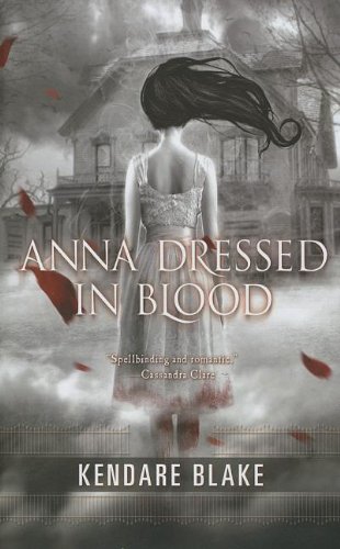 Anna Dressed in Blood by Kendare Blake