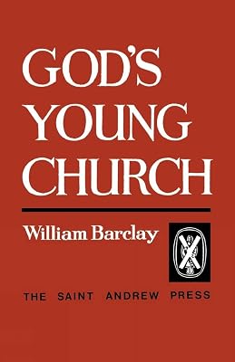 God's Young Church: A Study of the Early Church