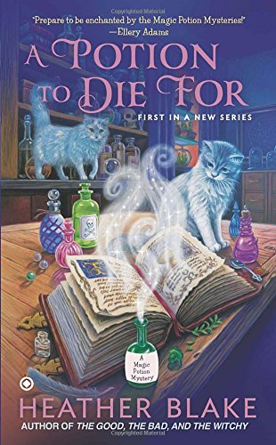 A Potion to Die For: A Magic Potion Mystery by Heather Blake