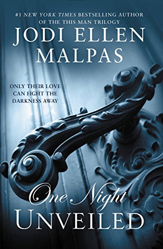 ONE NIGHT: UNVEILED (The One Night Trilogy) by Jodi Ellen Malpas