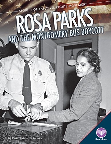 Rosa Parks and the Montgomery Bus Boycott by Karen Latchana Kenney